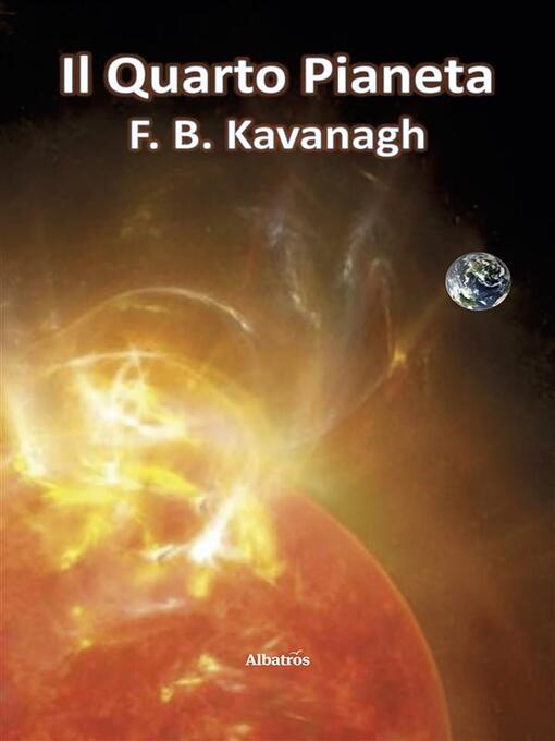 Title details for Il Quarto Pianeta by F.B. Kavanagh - Available